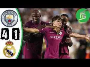 Video: MANCHESTER CITY 4 -VS- 1 REAL MADRID (IC Cup) (HIGHLIGHTS & GOALS – 26 JULY 2017)
